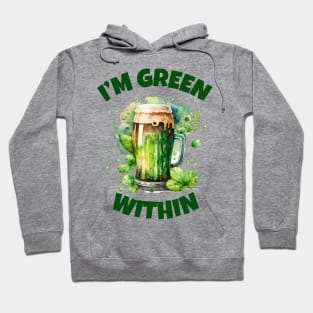 I’m Green Within - Ireland, Irish Puns Hoodie